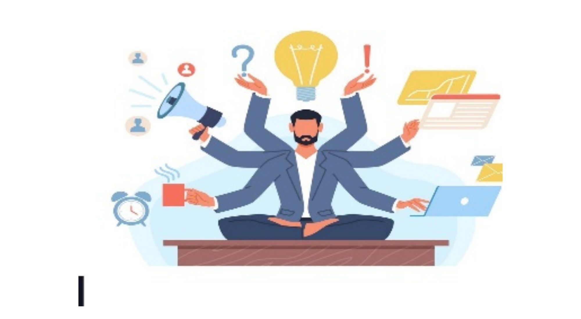 Illustration of multitasking businessman with multiple arms handling work, ideas, and communication.